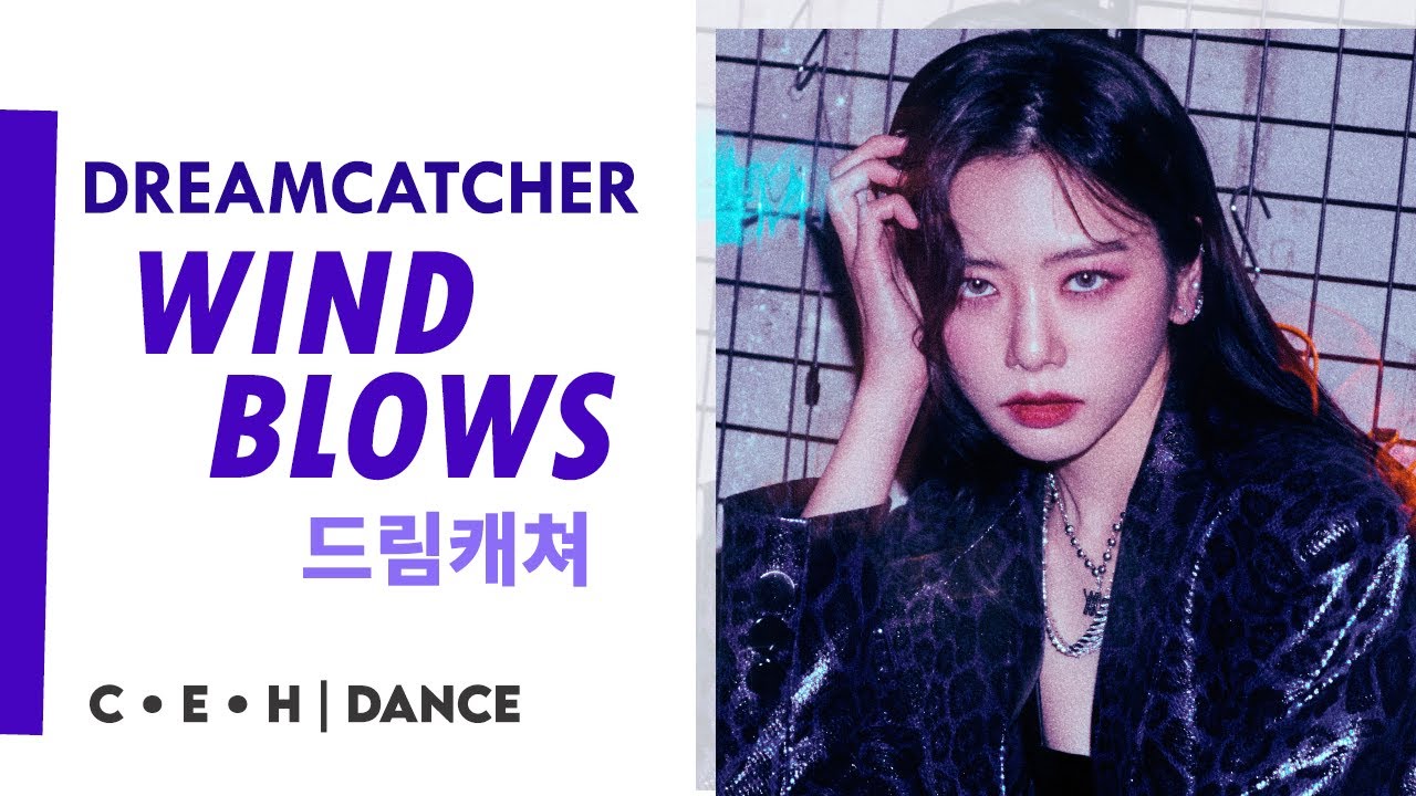 Dreamcatcher(드림캐쳐) 'Wind Blows' (바람아) Dance Distribution (Center + Edge + Hidden)