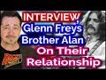 Interview glenn freys brother alan how close were they