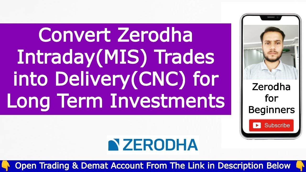 How to Convert Intraday(MIS) Trades into Delivery(CNC) Holdings