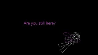 Are you still here?