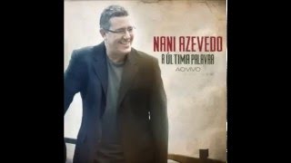 NANI AZEVEDO-  A ULTIMA PALAVRA-POR TITONHO SILVA