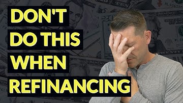 5 Mistakes to AVOID when refinancing - NEW Mortgage Refinance Update