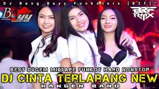 DJ CINTA TERLARANG [Kangen Band] New‼️Best Mixtape Dugem Funkot Hard Nonstop FuLL Hard Kenceng Abs‼️