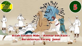 Kisah Sahabat Nabi – Ammar bin Yasir – Berakhirnya Perang  Jamal