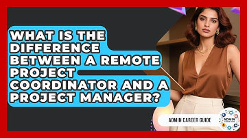 What Is The Difference Between A Remote Project Coordinator And A Project Manager?