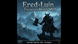 Third Age: Total War DaC – Dwarves of Ered-Luin Faction Music Mod (By Mr_Nygren)