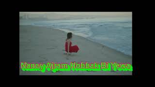 Nancy Ajram Hobbak Bi Yewa 2021 (Nancy10)