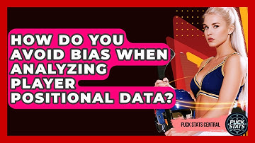 How Do You Avoid Bias When Analyzing Player Positional Data? - Puck Stats Central