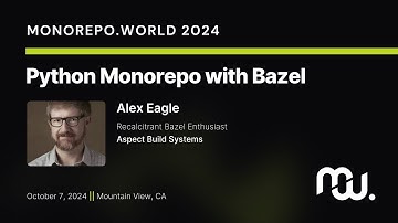 Python Monorepo with Bazel | Alex Eagle