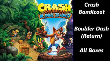 Crash Bandicoot | Boulder Dash (Return) | All Boxes | Walkthrough
