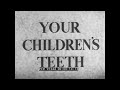 "YOUR CHILDREN'S TEETH" 1940s DENTAL CARE HYGIENE FILM  DENTIST, BRUSHING & FILLINGS 91344