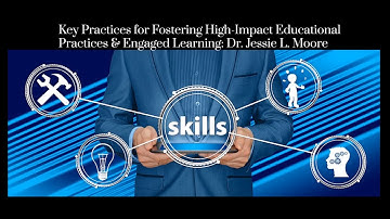 Key Practices for Fostering High Impact Educational Practices & Engaged Learning
