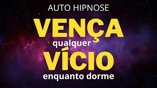 HIPNOSE Para Vencer Qualquer VÍCIO