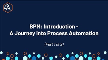 BPM: Introduction - A Journey into Process automation (Part 1 of 2)