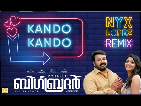 Kando Kando Remix  Big Brother  Mohanlal  Nyx Lopez  Deepak Dev  Amit Trivedi  Gowry Lekshmi