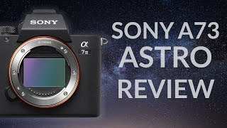 Sony A7III Astro Review (Low-Light, High-ISO, Star Eater, A73)