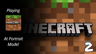 Playing Minecraft But Portrait Mode! 2