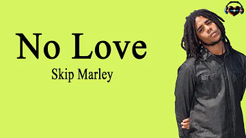 Skip Marley - No Love (Lyrics)