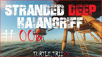 STRANDED DEEP - GERMAN CINEMATIC - [F.HD] - 006 - Haiangriff und mehr!