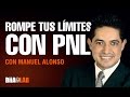 Manuel alonso   rompe tus lmites con herramientas de pnl