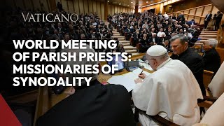 World Meeting of Parish Priests Gather: Missionaries of Synodality - Shaping the Future Church