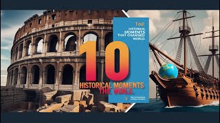 Top 10 Historical Moments That Changed the World 🌍