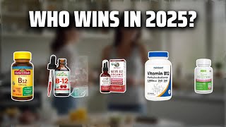 The Top 5 Best B12 Sublingual in 2025 - Must Watch Before Buying!