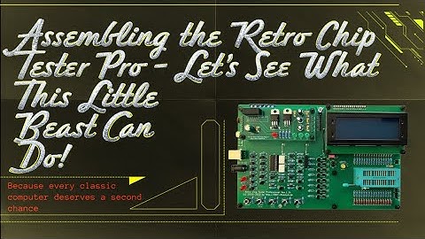 Unboxing, Building, and Testing the Retro Chip Tester Pro | Full DIY Review (Not Sponsored)