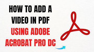 How to Add a Video in PDF Using Adobe Acrobat Pro DC Step by Step Tutorial – Full Guide