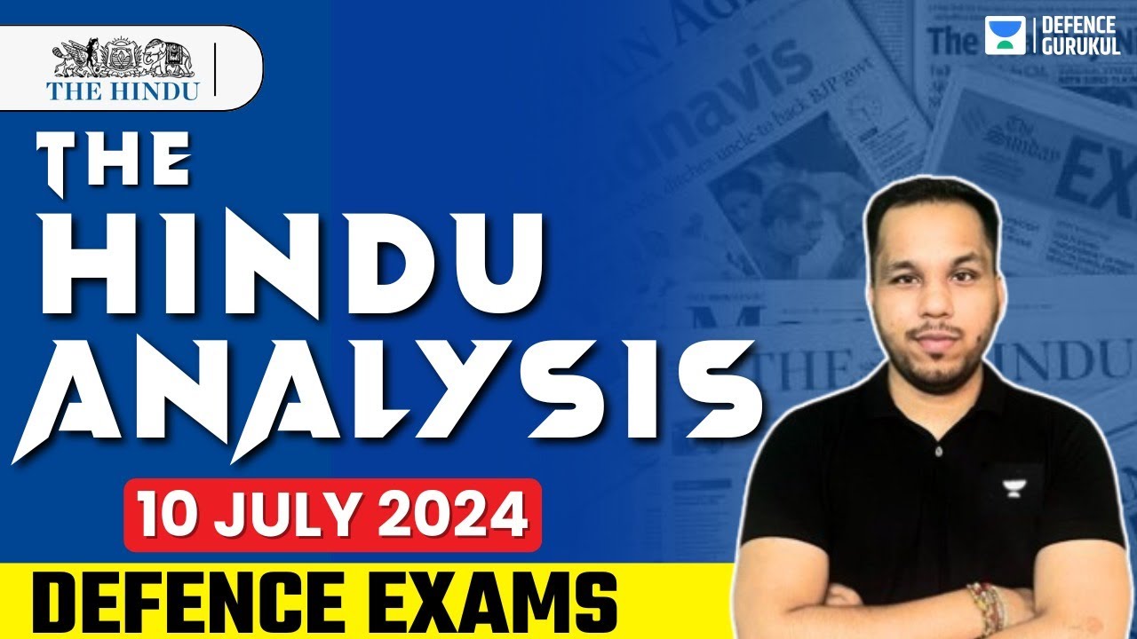 The Hindu | Daily Newspaper Analysis | 10 July 2024 | Crack Defence ...