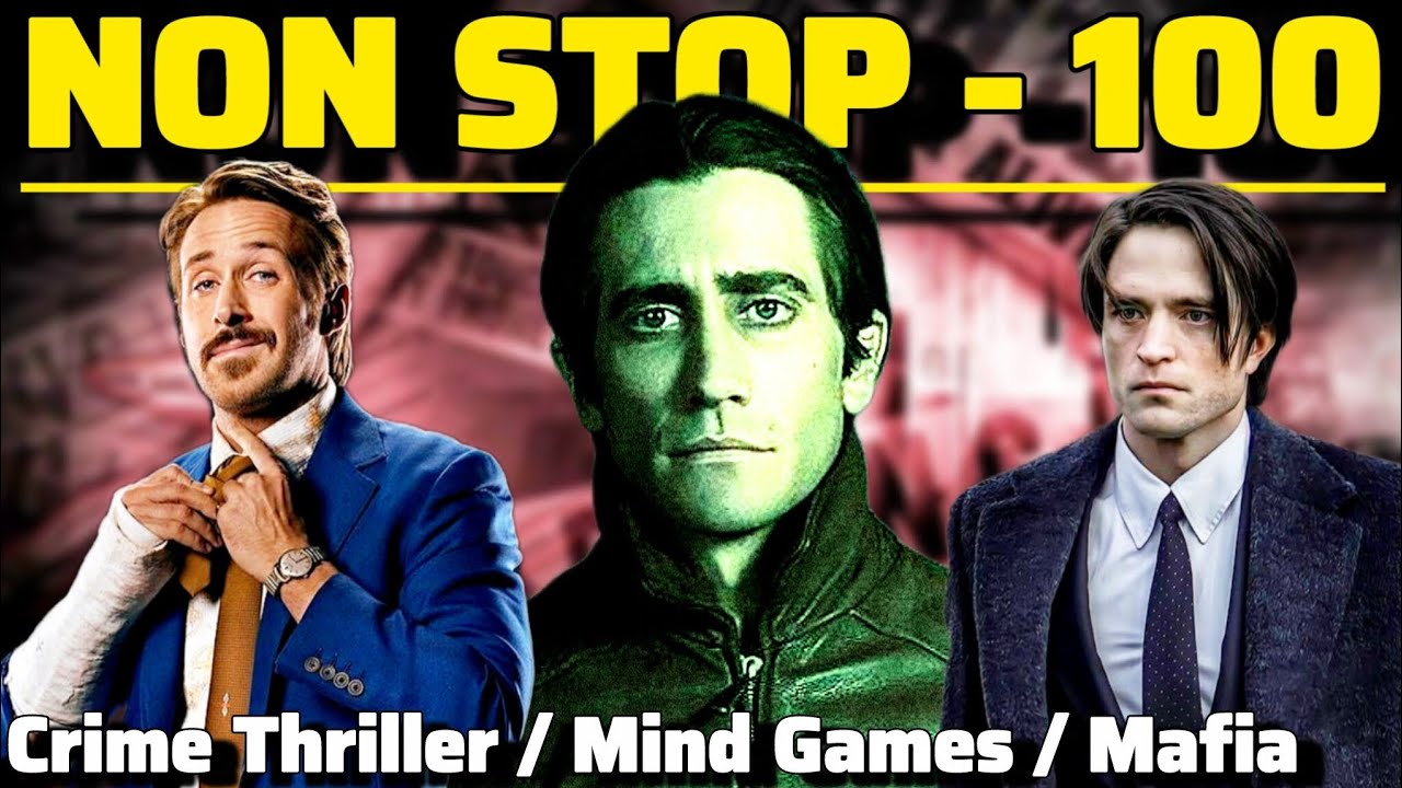 100 Movies Non Stop - Best Crime Thriller, Mind Games, Mafia Movies Of All Time