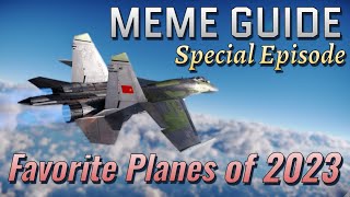 Meme Guide Special: Top 5 Most FUN Planes this Year.