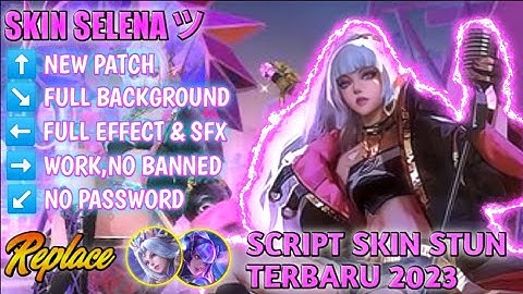 Script Skin Selena Stun No Password Mediafire - Full Effect & Voice - Patch Terbaru!!