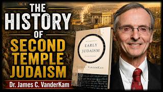 The History Of Judaism During The Second Temple Period | Dr. James C. VanderKam