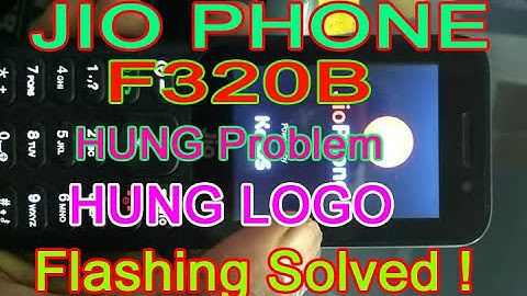 Jio Phone F320b Hung Logo Problem Flashing 100% Solved !