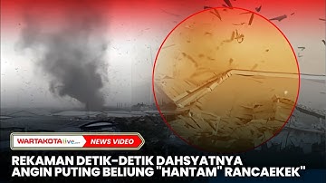 Rekaman Detik-Detik Dahsyatnya Angin Puting Beliung "Hantam" Rancaekek, Bandung