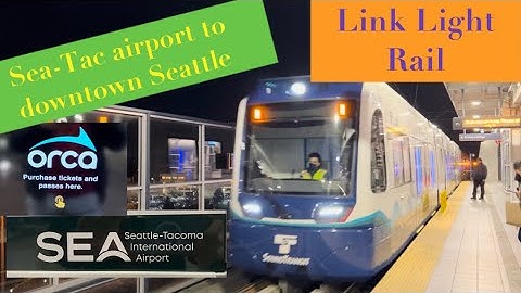 How to use Seattle Link Light Rail ( from Sea-Tac Airport to Downtown Seattle ) - Tour Guide 2023