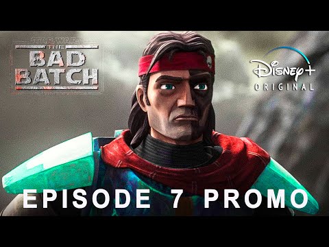 Bad Batch Season 2 | EPISODE 7 PROMO TRAILER | Disney+ | bad batch season 2 episode 7 trailer