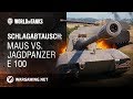 Schlagabtausch: Jagdpanzer E100 vs. Maus [WoT Deutsch]