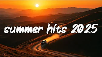 Summer Hits Playlist 2025 🎧 Today's Top Hits - Top Hits 2025 | Top Songs 2025 Trending Music