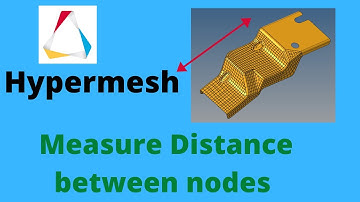 Hypermesh | measure distance between Nodes