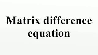 Matrix difference equation