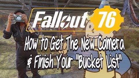 Fallout 76 How to Get The New Camera & Complete Your "Bucket List"