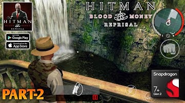 Hitman: Blood Money Reprisal - A Vintage Year - Android/IOS Gameplay Part 2