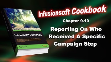 Infusionsoft Cookbook - Chapter 9.10 - Reporting On Who Received A Specific Campaign Step