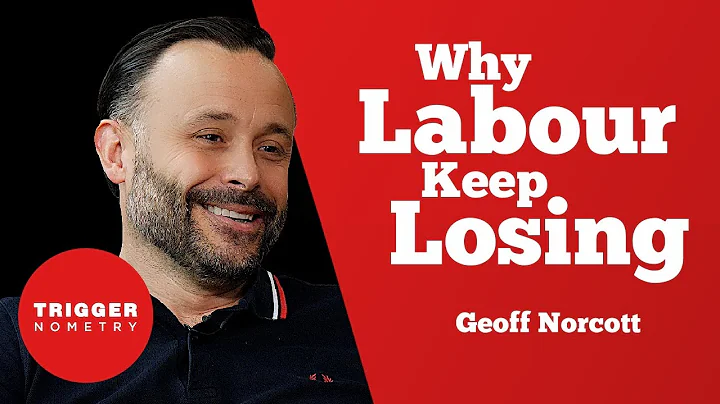 Why Labour Keep Losing - Geoff Norcott