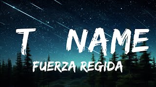 [1 HOUR]  Fuerza Regida - TÚ NAME (Letra\/Lyrics)