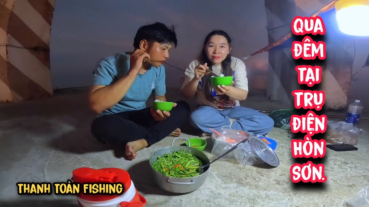 Thử thách !!! 36h tại trụ điện Hòn Sơn, câu cá, ăn uống, sinh hoạt tại trụ điện. (2/2).