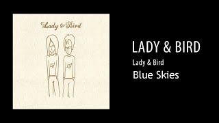 Lady &amp; Bird - Blue Skies