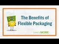 The benefits of flexible packaging